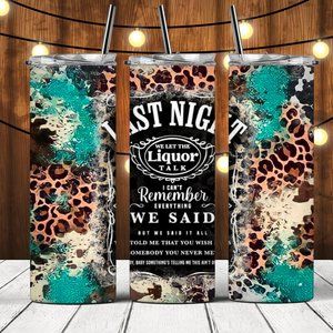 Last Night - Morgan Wallen - 20oz Skinny Sublimation Tumbler